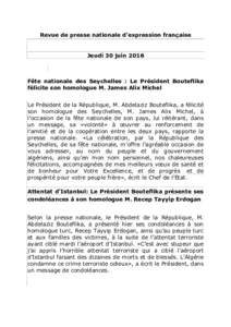 Revue de presse nationale d’expression française  Jeudi 30 juin 2016 Fête nationale des Seychelles : Le Président Bouteflika félicite son homologue M. James Alix Michel