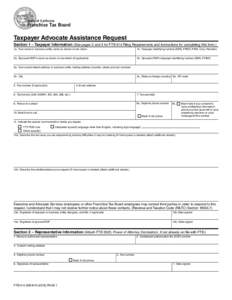 State of California  Franchise Tax Board Taxpayer Advocate Assistance Request Section 1 – Taxpayer Information (See pages 2 and 3 for FTB 914 Filing Requirements and Instructions for completing this form.)