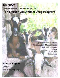 Minor Use Animal Drug Program/NRSP[removed]NRSP-7 MINOR USE ANIMAL DRUG PROGRAM MISSION STATEMENT Broadly stated, National Research Support Projects (NRSPs) are created to conduct activities that enable other important 