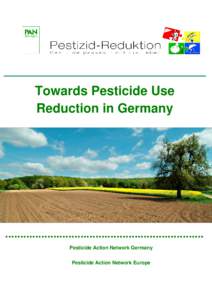 Towards Pesticide Use Reduction in Germany •••••••••••••••••••••••••••••••••••••••••••••••••••••••••••