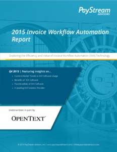 2015 Invoice Workflow Automation Report Exploring the Efficiency and Value of Invoice Workflow Automation (IWA) Technology Q4 2015 | Featuring insights on... »» Current Market Trends in IWA Software Usage