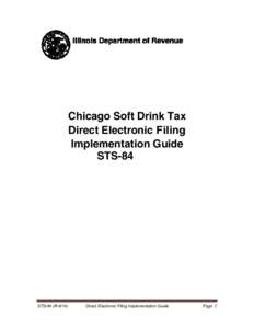 Chicago Soft Drink Tax Direct Electronic Filing Implementation Guide STS-84  STS-84 (R-6/14)