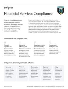 Financial Services Compliance Enigma’s compliance solution drives intelligent, efficient workflows, leveraging modular software, vast data assets, and comprehensive entity