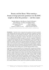 Beauty and the Beast: What running a broad-coverage precision grammar over the BNC taught us about the grammar — and the corpus Timothy Baldwin, John Beavers, Emily M. Bender∗ , Dan Flickinger, Ara Kim and Stephan Oe