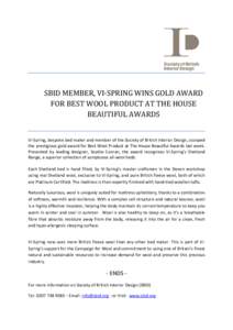 SBID MEMBER, VI-SPRING WINS GOLD AWARD FOR BEST WOOL PRODUCT AT THE HOUSE BEAUTIFUL AWARDS Vi-Spring, bespoke bed maker and member of the Society of British Interior Design, scooped the prestigious gold award for Best Wo