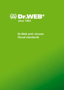 Dr.Web anti-viruses Visual standards Contents Who are we? The main Dr.Web logo