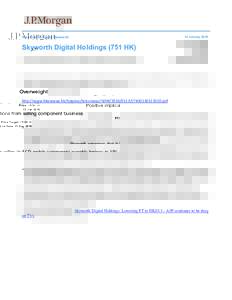 Asia Pacific Equity Research  Skyworth Digital Holdings (751 HK) Positive implications from selling component business  14 January 2016