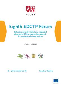 EDCTP  Eighth EDCTP Forum Defeating poverty-related and neglected diseases in Africa: harnessing research for evidence-informed policies