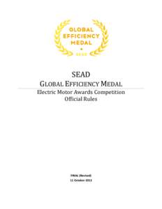 SEAD GLOBAL EFFICIENCY MEDAL Electric Motor Awards Competition Official Rules  FINAL (Revised)