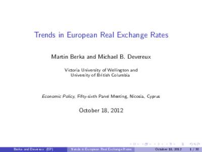 Trends in European Real Exchange Rates Martin Berka and Michael B. Devereux Victoria University of Wellington and University of British Columbia  Economic Policy, Fifty-sixth Panel Meeting, Nicosia, Cyprus