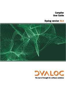 Compiler User Guide Dyalog version 16.0 The tool of thought for software solutions