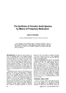 The Synthesis of Complex Audio Spectra by Means of Frequency Modulation JOHN M. CHOWNING Stanford Artificial Intelligence Laboratory, Stanford, California  A new application of the well-known process of frequency modulat