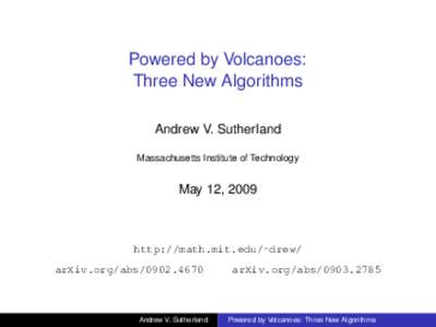 Powered by Volcanoes: Three New Algorithms Andrew V. Sutherland Massachusetts Institute of Technology  May 12, 2009