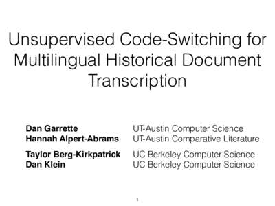 Unsupervised Code-Switching for Multilingual Historical Document Transcription Dan Garrette Hannah Alpert-Abrams