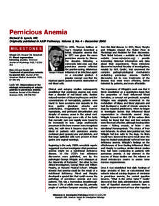 Pernicious Anemia Richard G. Lynch, MD Originally published in ASIP Pathways, Volume 3, No. 4 - December 2008 MILESTONES Whipple GH, Hooper CW, Robscheit