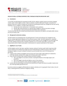 MEASLES RUBELLA OUTBREAK RESPONSE FUND STANDARD OPERATING PROCEDURE (SOP) A. Introduction: In June 2012, the GAVI Board has approved 55 million US$ for measles outbreak response and other emerging measles needs in GAVI e