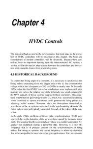 Chapter 4 HVDC Controls The historical background to the developments that took place in the evolution of HVDC controllers will be presented in this chapter. The basis and