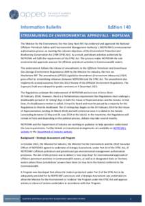 Information Bulletin  Edition 140 STREAMLINING OF ENVIRONMENTAL APPROVALS - NOPSEMA The Minister for the Environment, the Hon Greg Hunt MP, has endorsed and approved the National
