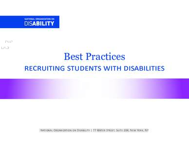 Best Practices  recruiting students with disabilities National Organization on Disability | 77 Water Street, Suite 204, New York, NY