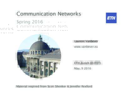 Communication Networks Spring 2016 Laurent Vanbever www.vanbever.eu