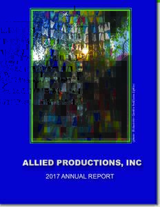 ALLIED PRODUCTIONS, INCANNUAL REPORT (photo: Technicolor Garden byAllyson Lipkin)  A letter of introduction
