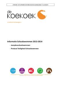 ZWEM- EN SPORTCENTRUM DE KOEKOEK VAASSEN  Informatie SchoolzwemmenJaarplanschoolzwemmen - Protocol Veiligheid Schoolzwemmen