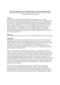 Open Educational Resources and Public Policy: Overview and Opportunities Nicole Allen and Nick Shockey, Scholarly Publishing & Academic Resources Coalition ,  Abstract At its core, public 