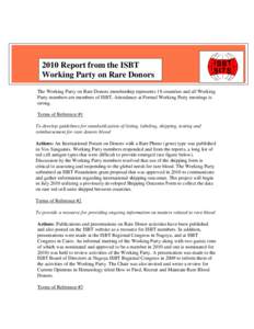 2010 Report from the ISBT Working Party on Rare Donors The Working Party on Rare Donors membership represents 18 countries and all Working Party members are members of ISBT, Attendance at Formal Working Party meetings is