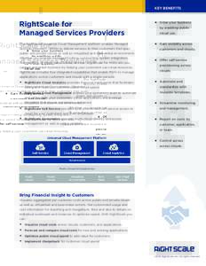 KEY BENEFITS  RightScale for Managed Services Providers  •