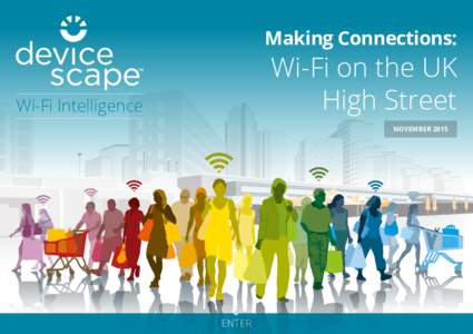 Making Connections:  Wi-Fi on the UK High Street  Wi-Fi Intelligence