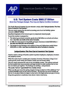 American Justice Partnership Winning Legal Reform in the States U.S. Tort System Costs $[removed]Billion More than Pentagon Budget, Plus Iraq and Afghan Conflicts Combined The Pacific Research Institute has just released a