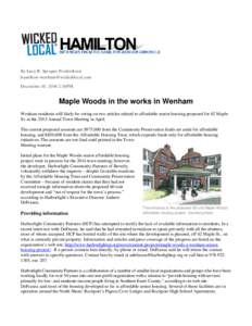 By Lucy R. Sprague Frederiksen  December:16PM Maple Woods in the works in Wenham Wenham residents will likely be voting on two articles related to affordable senior housing propo