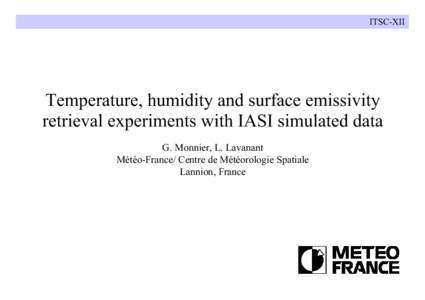 ITSC-XII  Temperature, humidity and surface emissivity retrieval experiments with IASI simulated data G. Monnier, L. Lavanant Météo-France/ Centre de Météorologie Spatiale