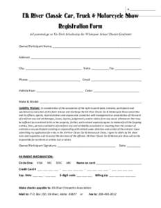 # __________________  Elk River Classic Car, Truck & Motorcycle Show Registration Form (all proceeds go to Vo-Tech Scholarship for Whitepine School District Graduate)