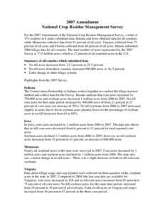 2007 Amendment National Crop Residue Management Survey For the 2007 Amendment of the National Crop Residue Management Survey, a total of 374 counties in 8 states submitted data. Indiana and Iowa obtained data for all cou