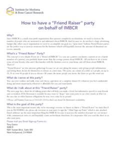 How to have a “Friend Raiser” party on behalf of IMBCR Why? Since IMBCR is a small, non-profit organization that operates completely on donations, we need to increase the number of people who are interested in and in