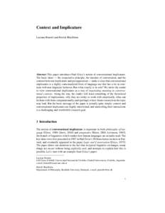 Context and Implicature Luciana Benotti and Patrick Blackburn Abstract This paper introduces Paul Grice’s notion of conversational implicature. The basic ideas — the cooperative principle, the maxims of conversation,