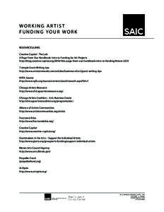WORKING ARTIST FUND IN G YOUR WO R K RESOURCES/LINKS Creative Capital - The Lab A Page From Our Handbook: Intro to Funding for Art Projects http://blog.creative-capital.org[removed]a-page-from-our-handbook-intro-to-fundi
