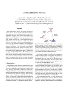 Conditional Similarity Networks Andreas Veit1 Serge Belongie1 Theofanis Karaletsos2,3 {av443, sjb344}@cornell.edu,  1 Department of Computer Science & Cornell Tech, Cornell University 2