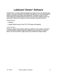 LabQuest Viewer® Software LabQuest Viewer is computer software that displays and controls the screen of a LabQuest using a computer. When used in conjunction with a projector, this software can be used to demonstrate th