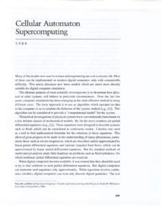 Cellular Automaton Supercomputing 1988 Many of the models now used in science and engineering are over a century old. Most of them can be implemented on modem digital computers only with considerable