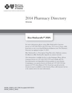 2014 Pharmacy Directory Arizona Blue MedicareRxSM (PDP) For more information, please contact Blue MedicareRx Customer Service at[removed]or, for TTY users, 711, 8 a.m. to 8 p.m., daily,