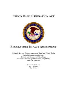 PRISON RAPE ELIMINATION ACT  REGULATORY IMPACT ASSESSMENT United States Department of Justice Final Rule National Standards to Prevent, Detect, and Respond to Prison Rape