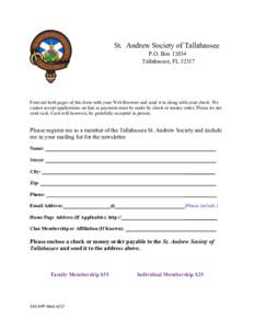 St. Andrew Society of Tallahassee P.O. BoxTallahassee, FLPrint out both pages of this form with your Web Browser and send it in along with your check. We cannot accept applications on line as payment must b