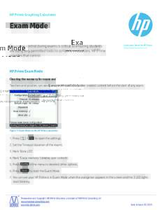 HP Prime Graphing Calculator  Exam Mode Classroom control during exams is critical to ensuring students are using only permitted tools to complete evaluations. HP Prime provides that control.