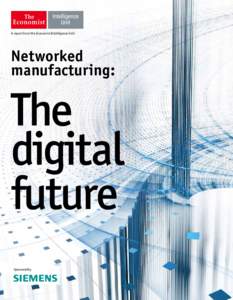 A report from the Economist Intelligence Unit  Networked manufacturing:  The