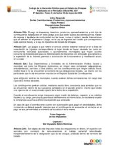 Código de la Hacienda Pública para el Estado de Chiapas Publicado en el Periódico Oficial No. 037, 4ª Sección, Tomo II, de fecha 18 de mayo de 2016 Libro Segundo De las Contribuciones, Productos y Aprovechamientos T