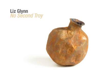 Liz Glynn  No Second Troy Liz Glynn