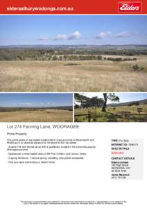 eldersalburywodonga.com.au  Lot 274 Fanning Lane, WOORAGEE Prime Property This prime piece of real estate located within close proximity to Beechworth and Wodonga is an absolute pleasure to introduce to the real estate.
