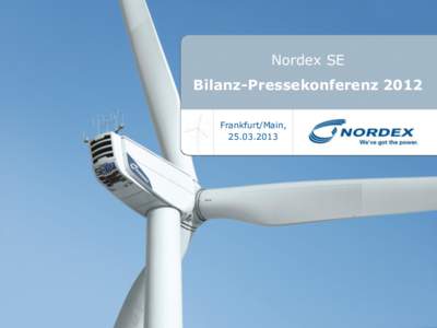 Nordex SE  Bilanz-Pressekonferenz 2012 Frankfurt/Main, 